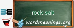 WordMeaning blackboard for rock salt